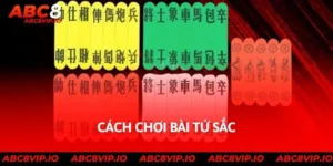Cách Chơi Bài Tứ Sắc Dễ Hiểu Và Chi Tiết Cho Người Mới