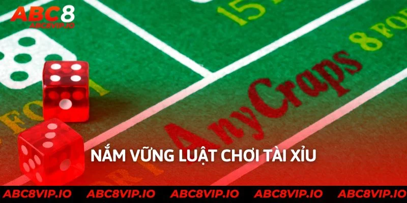 Nắm vững luật chơi tài xỉu