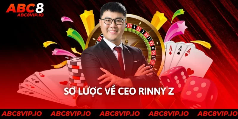 Sơ lược về CEO Rinny Z