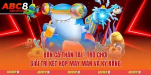 Bắn Cá Thần Tài - Trò Chơi Giải Trí Kết Hợp May Mắn và Kỹ Năng