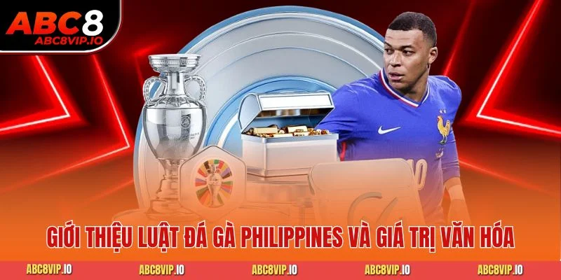 Giới thiệu luật đá gà Philippines và giá trị văn hóa