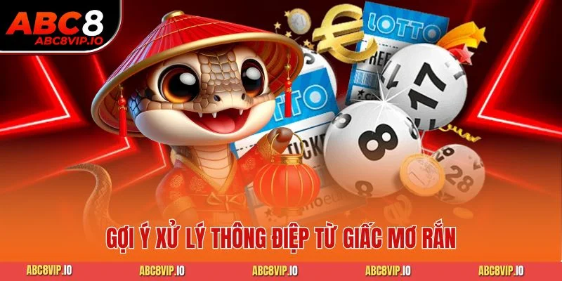 Gợi ý xử lý thông điệp từ giấc mơ rắn